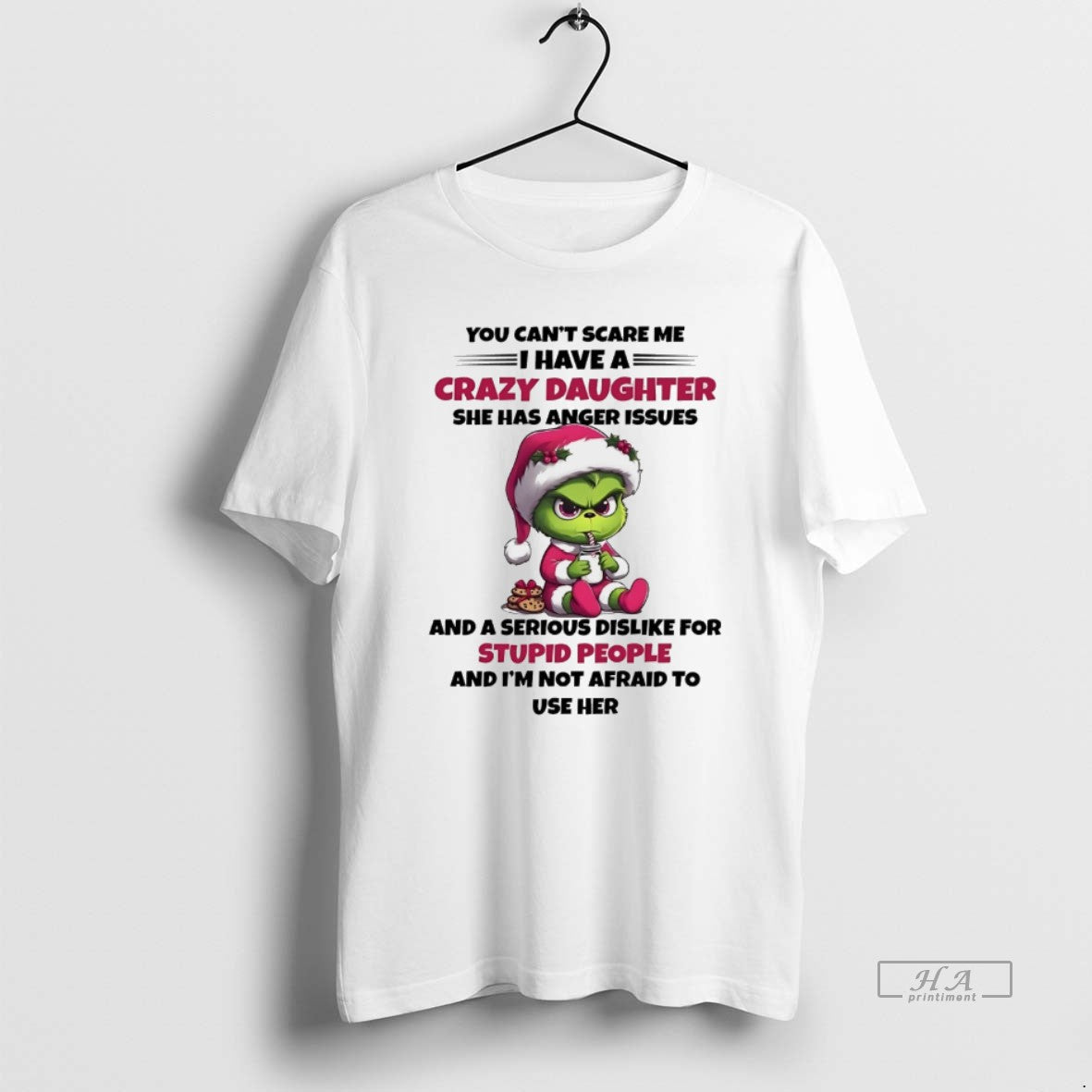 Trendy Grinch You Cant Scare Me I Have A Crazy - Adult & Kids T-Shirts, Sweatshirts & Hoodies apparel design preview 1