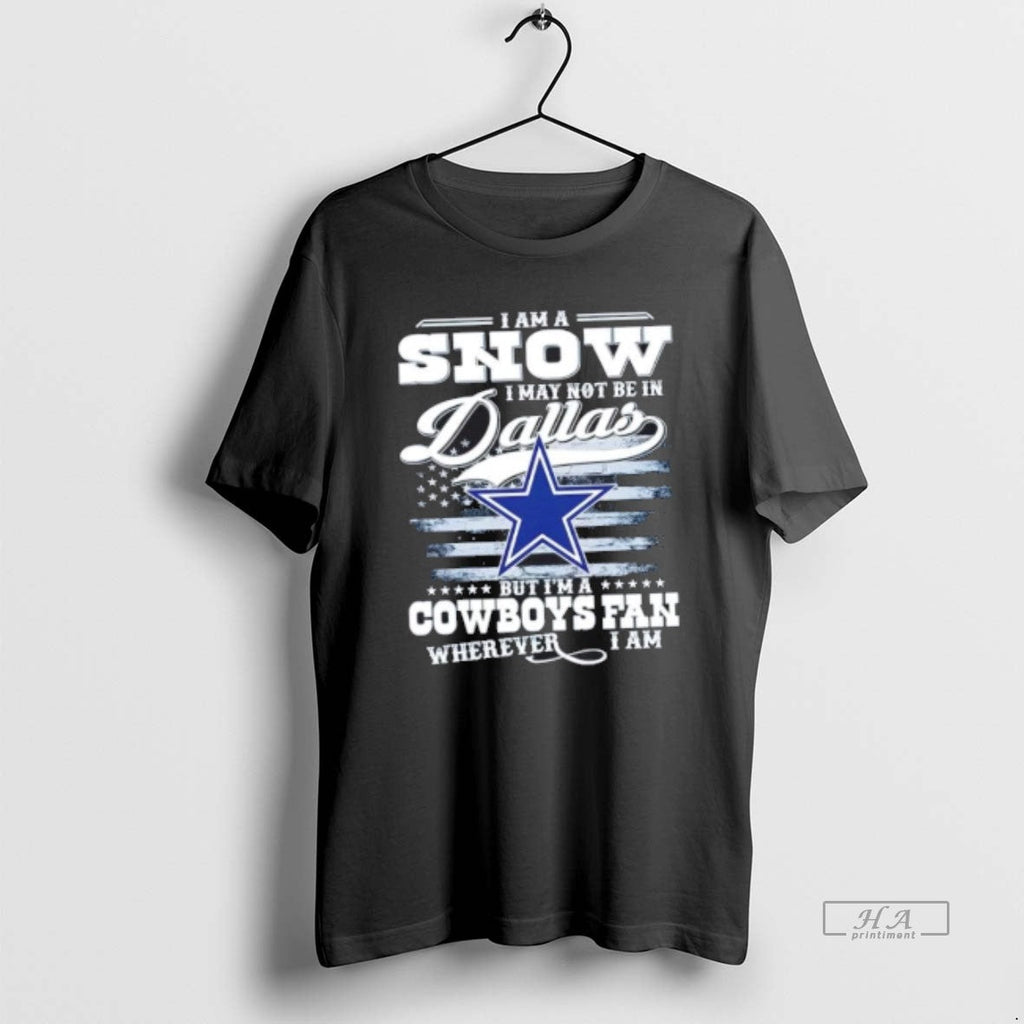Trendy I Am A Snow May Not Be In Dallas But Im - Adult & Kids T-Shirts, Sweatshirts & Hoodies apparel design preview 1
