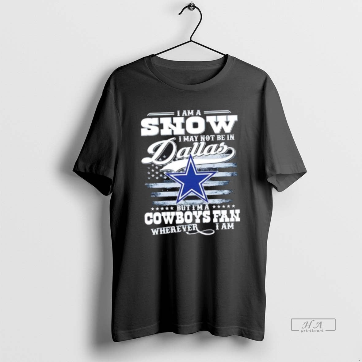 Trendy I Am A Snow May Not Be In Dallas But Im - Adult & Kids T-Shirts, Sweatshirts & Hoodies apparel design preview 1