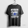 Trendy I Am A Stein May Not Be In Dallas But Im - Adult & Kids T-Shirts, Sweatshirts & Hoodies apparel design preview 1