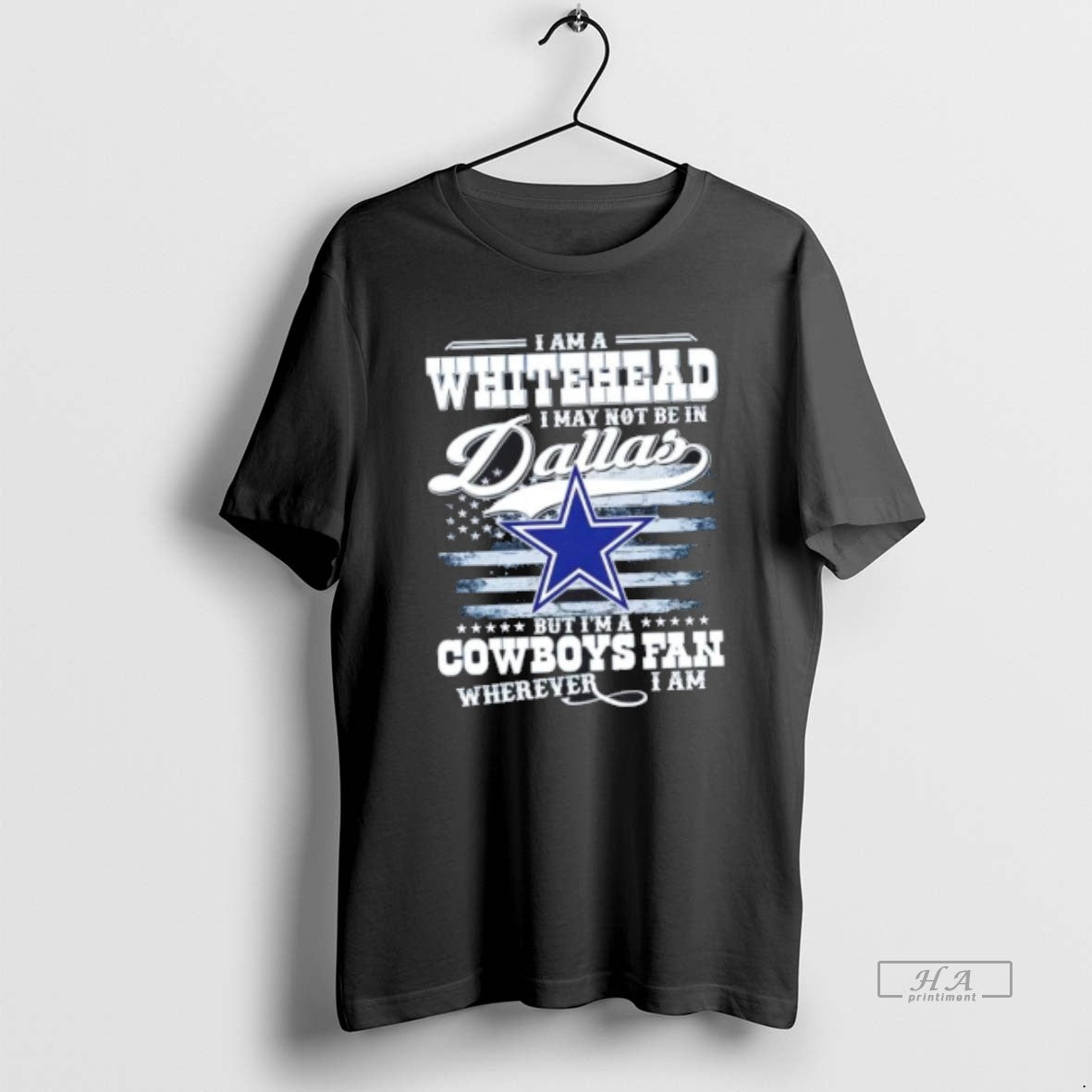 Trendy I Am A Whitehead May Not Be In Dallas But Im - Adult & Kids T-Shirts, Sweatshirts & Hoodies apparel design preview 1