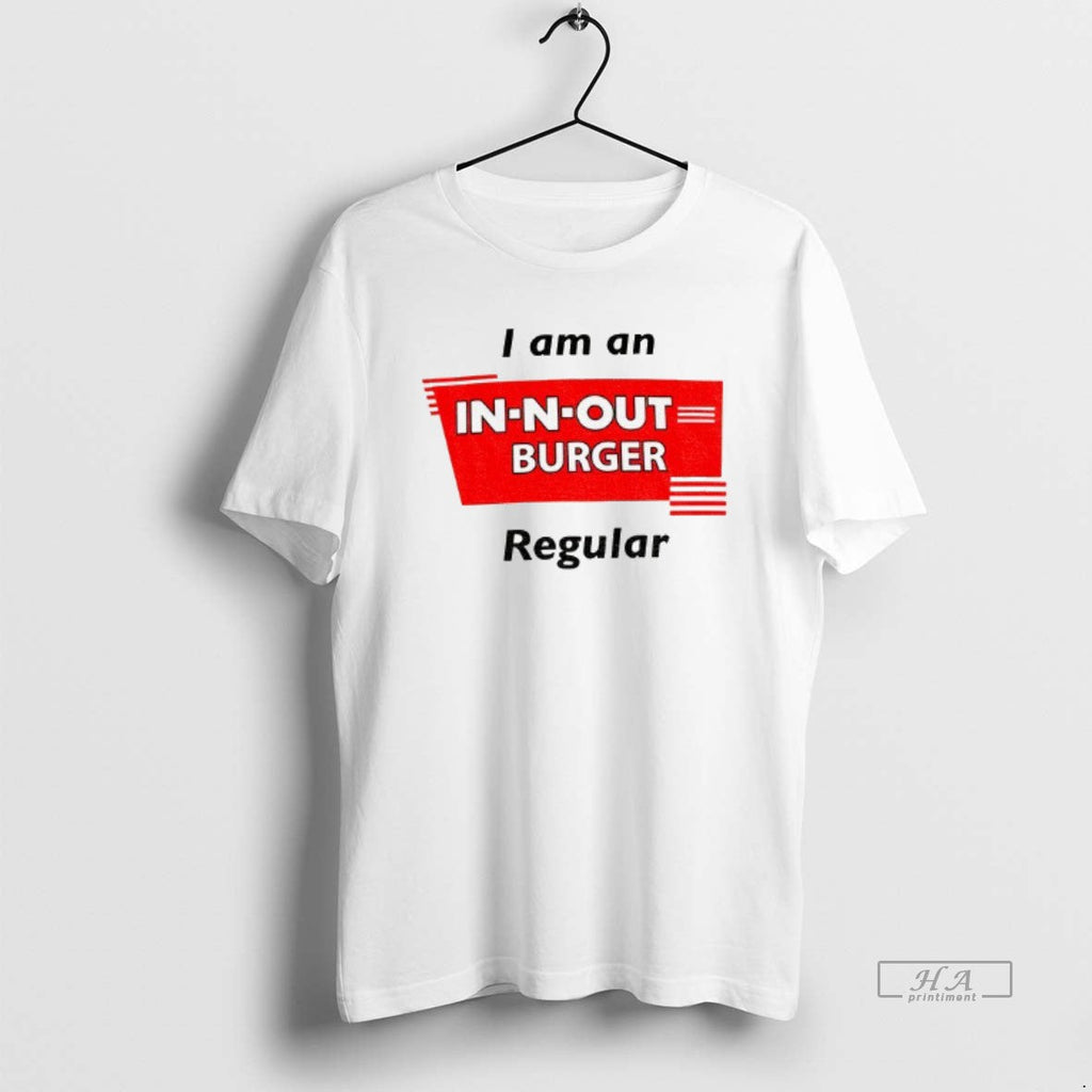 Trendy I Am An In N Out Burger Regular - Adult & Kids T-Shirts, Sweatshirts & Hoodies apparel design preview 1