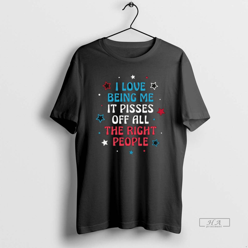 Trendy I Love Being Me It Pisses Off All The Right - Adult & Kids T-Shirts, Sweatshirts & Hoodies apparel design preview 1