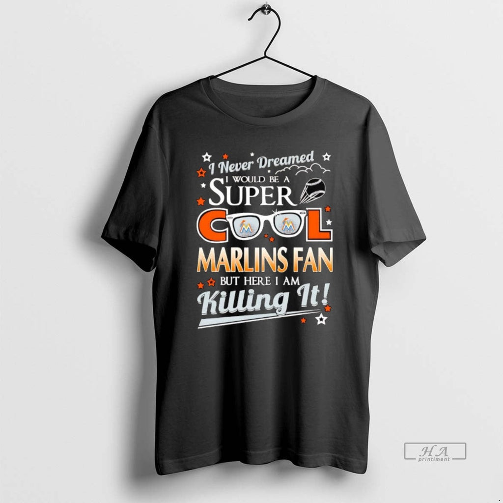 Trendy I Never Dreamed Would Be A Super Cool Miami - Adult & Kids T-Shirts, Sweatshirts & Hoodies apparel design preview 1