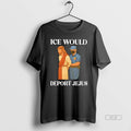 Trendy Ice Would Deport Jesus - Adult & Kids T-Shirts, Sweatshirts & Hoodies apparel design preview 1