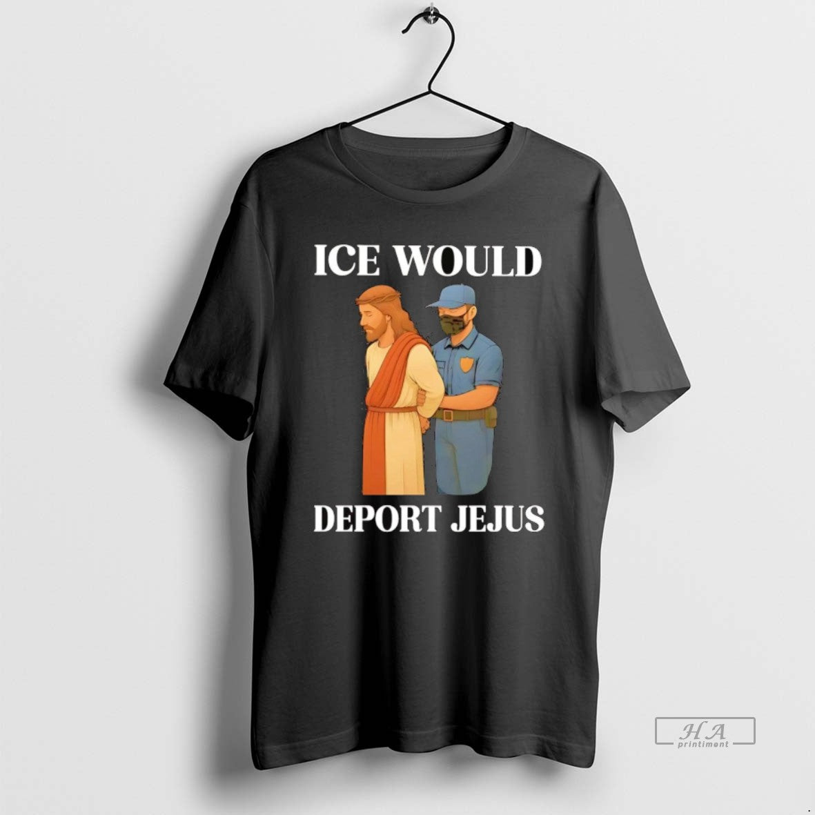 Trendy Ice Would Deport Jesus - Adult & Kids T-Shirts, Sweatshirts & Hoodies apparel design preview 1