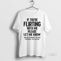 Trendy If You Are Flirting With Me Please Let Know - Adult & Kids T-Shirts, Sweatshirts & Hoodies apparel design preview 1