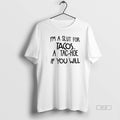 Trendy Im A Slut For Tacos Tac Hoe If You Will - Adult & Kids T-Shirts, Sweatshirts & Hoodies apparel design preview 1