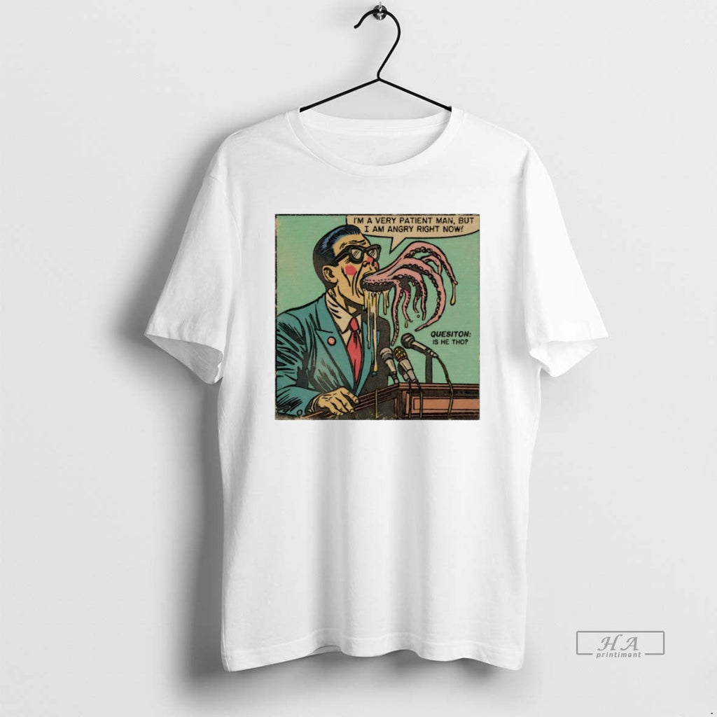 Trendy Im A Very Patient Man But I Am Angry Right Now - Adult & Kids T-Shirts, Sweatshirts & Hoodies apparel design preview 1