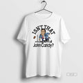 Trendy Isnt That John Candy - Adult & Kids T-Shirts, Sweatshirts & Hoodies apparel design preview 1
