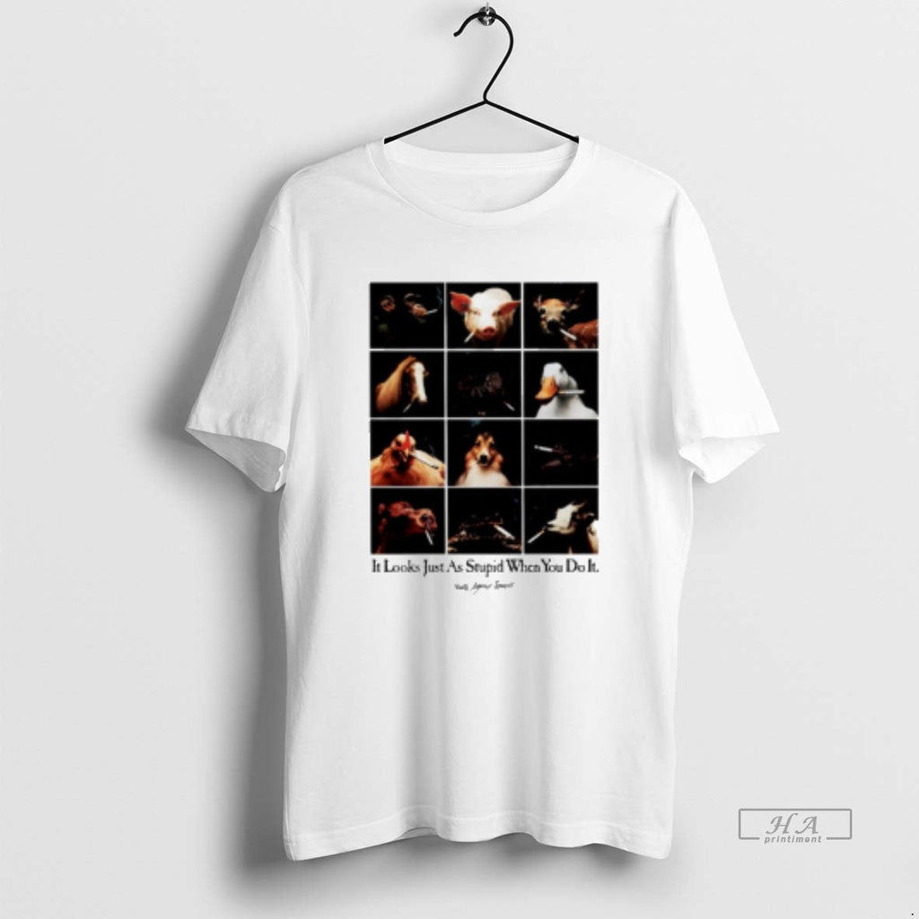 Trendy It Looks Just As Stupid When You Do Animal - Adult & Kids T-Shirts, Sweatshirts & Hoodies apparel design preview 1