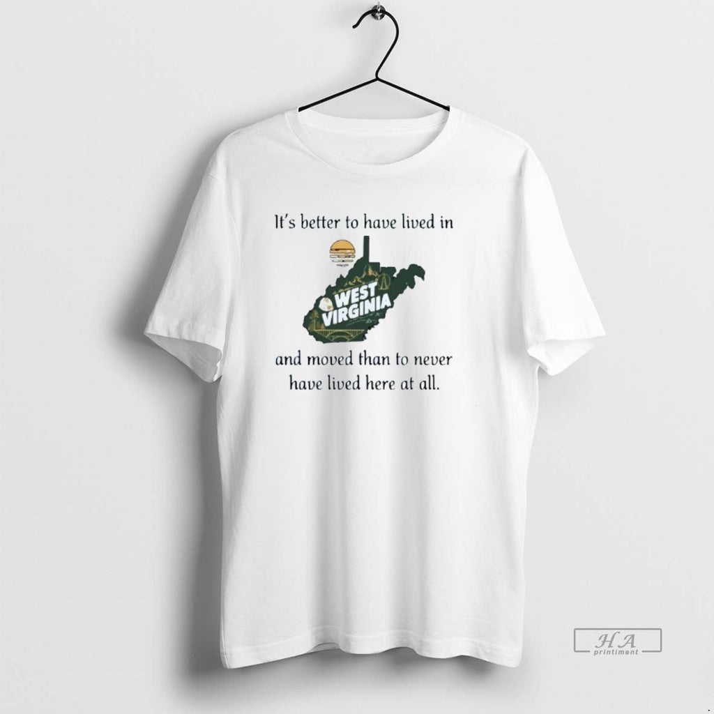 Trendy Its Better To Have Lived In And Moved Than - Adult & Kids T-Shirts, Sweatshirts & Hoodies apparel design preview 1