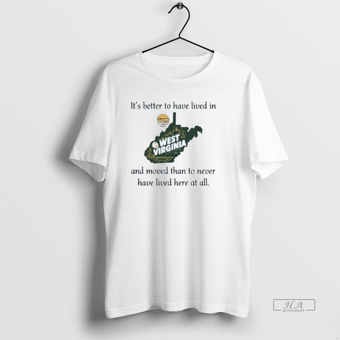 Trendy Its Better To Have Lived In And Moved Than - Adult & Kids T-Shirts, Sweatshirts & Hoodies apparel design preview 1