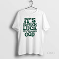 Trendy Its Never Luck Always God - Adult & Kids T-Shirts, Sweatshirts & Hoodies apparel design preview 1