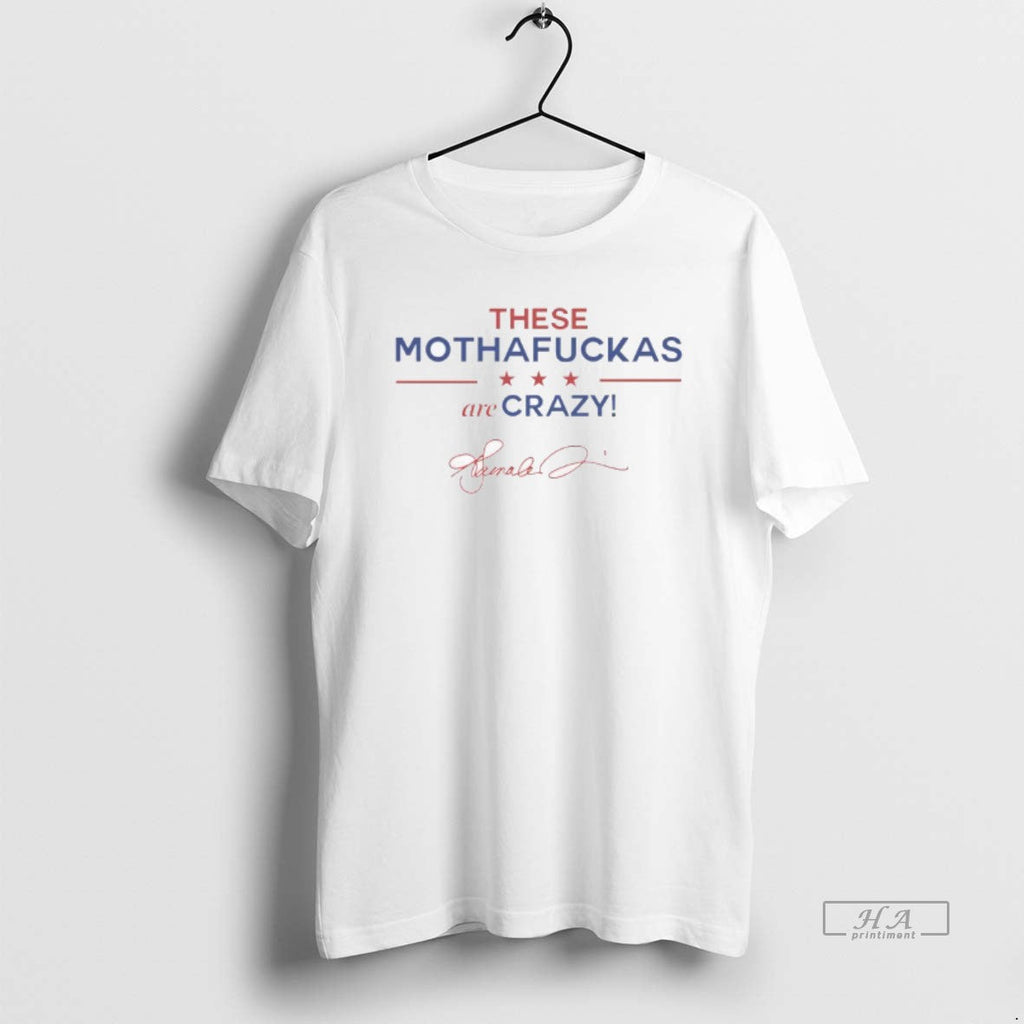 Trendy Kamala Harris These Mothafuckas Are Crazy - Adult & Kids T-Shirts, Sweatshirts & Hoodies apparel design preview 1