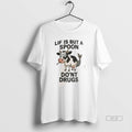 Trendy Lif Is But A Spoon Dont Drugs - Adult & Kids T-Shirts, Sweatshirts & Hoodies apparel design preview 1