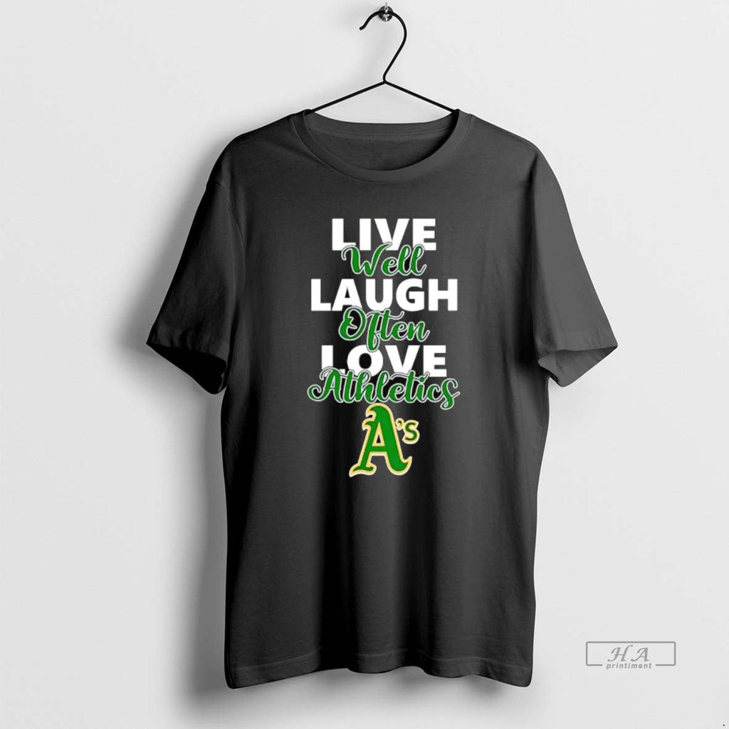 Trendy Live Well Laugh Often Love Oakland Athletics - Adult & Kids T-Shirts, Sweatshirts & Hoodies apparel design preview 1