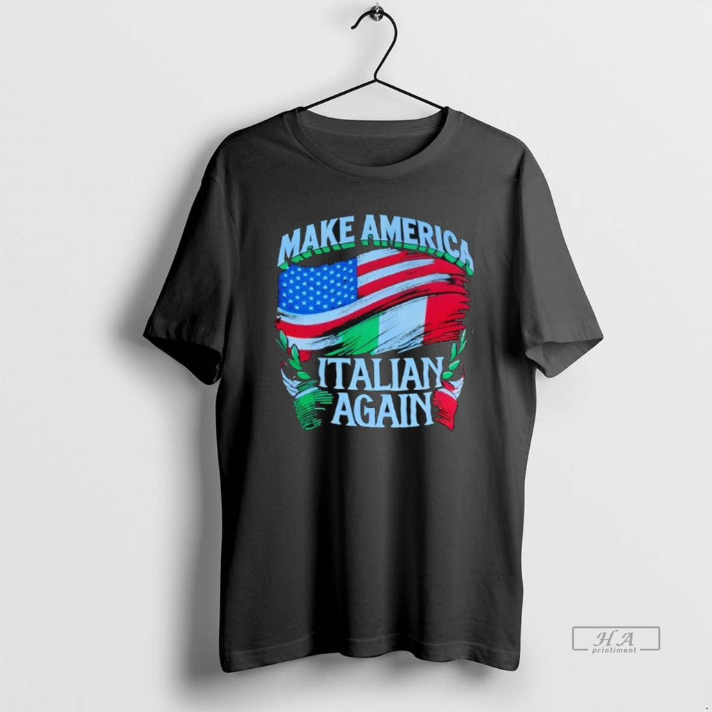Trendy Make America Italian Again Flag - Adult & Kids T-Shirts, Sweatshirts & Hoodies apparel design preview 1