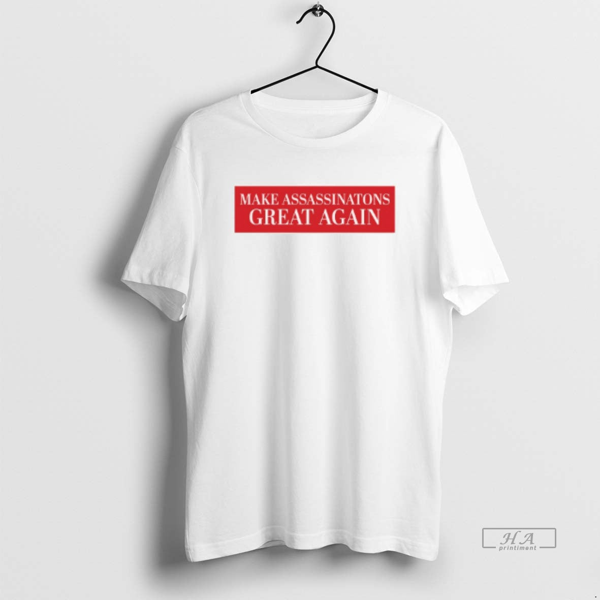 Trendy Make Assassinations Great Again - Adult & Kids T-Shirts, Sweatshirts & Hoodies apparel design preview 1