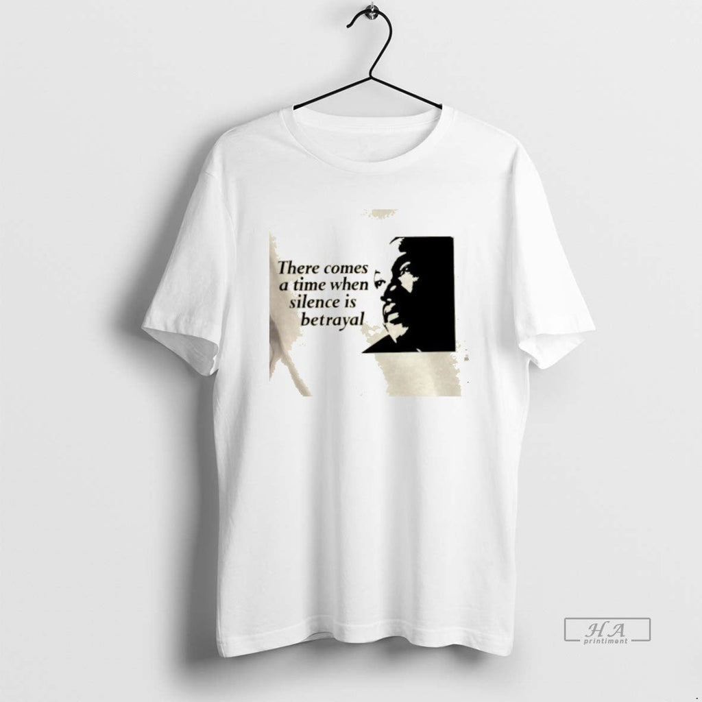 Trendy Martin Luther King Jr There Comes A Time When - Adult & Kids T-Shirts, Sweatshirts & Hoodies apparel design preview 1