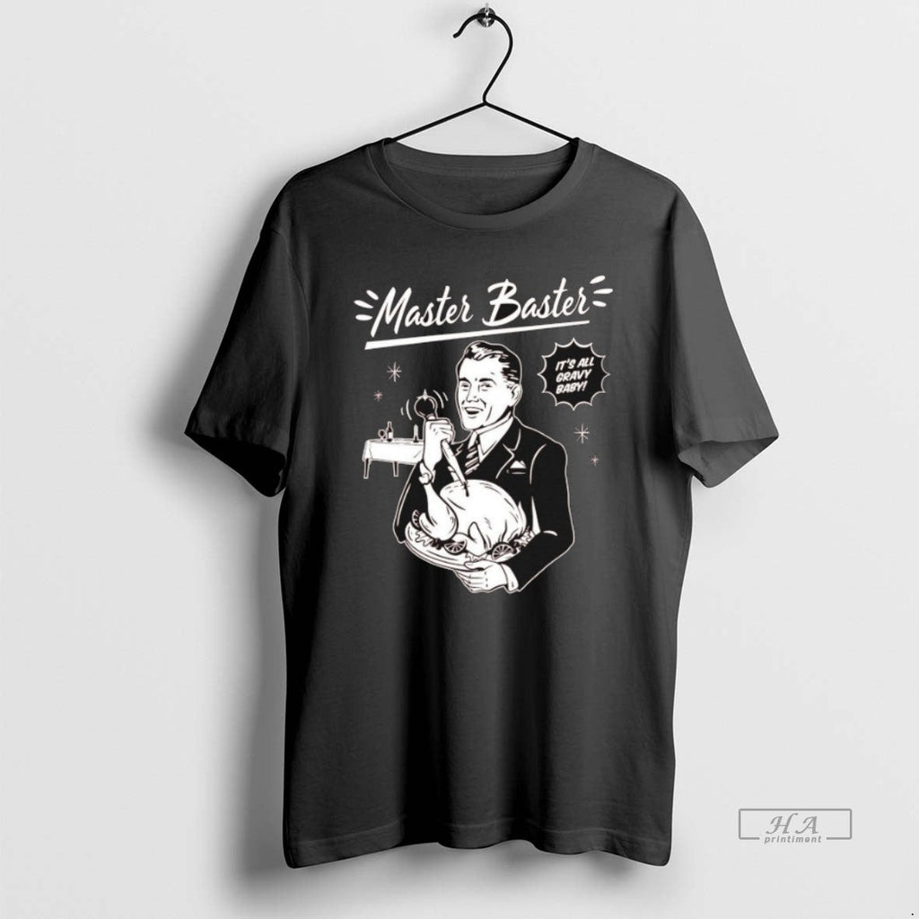 Trendy Master Baster Its All Gravy Baby Turkey - Adult & Kids T-Shirts, Sweatshirts & Hoodies apparel design preview 1