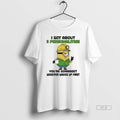 Trendy Minion I Got About 5 Personalities Youre - Adult & Kids T-Shirts, Sweatshirts & Hoodies apparel design preview 1
