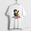 Trendy Minion I May Be Crazy But Is Better Than - Adult & Kids T-Shirts, Sweatshirts & Hoodies apparel design preview 1