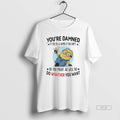Trendy Minions Banana Youre Damned If You Do And Dont - Adult & Kids T-Shirts, Sweatshirts & Hoodies apparel design preview 1