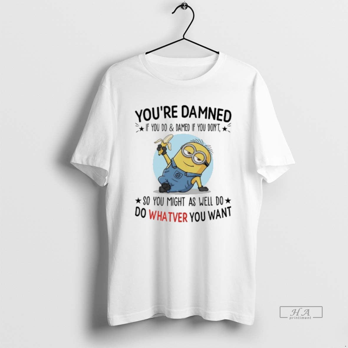 Trendy Minions Banana Youre Damned If You Do And Dont - Adult & Kids T-Shirts, Sweatshirts & Hoodies apparel design preview 1