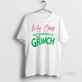 Trendy Mrs Claus But Married To The Grinch White - Adult & Kids T-Shirts, Sweatshirts & Hoodies apparel design preview 1