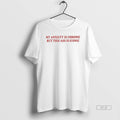Trendy My Anxiety Is Chronic But This Ass Iconic - Adult & Kids T-Shirts, Sweatshirts & Hoodies apparel design preview 1