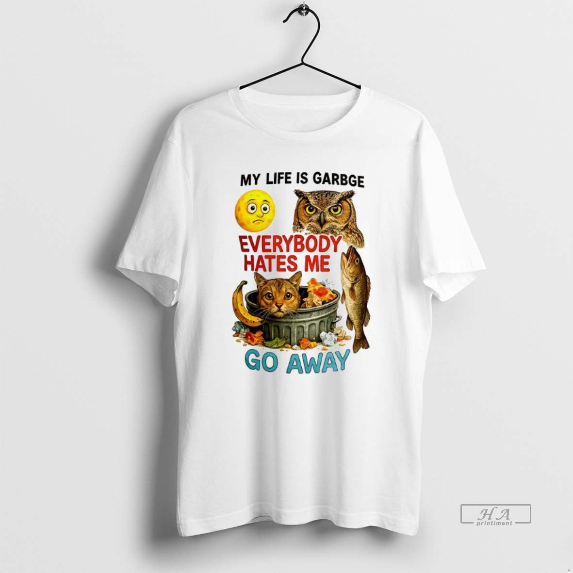 Trendy My Life Is Garbage Everybody Hates Me Go Away - Adult & Kids T-Shirts, Sweatshirts & Hoodies apparel design preview 1