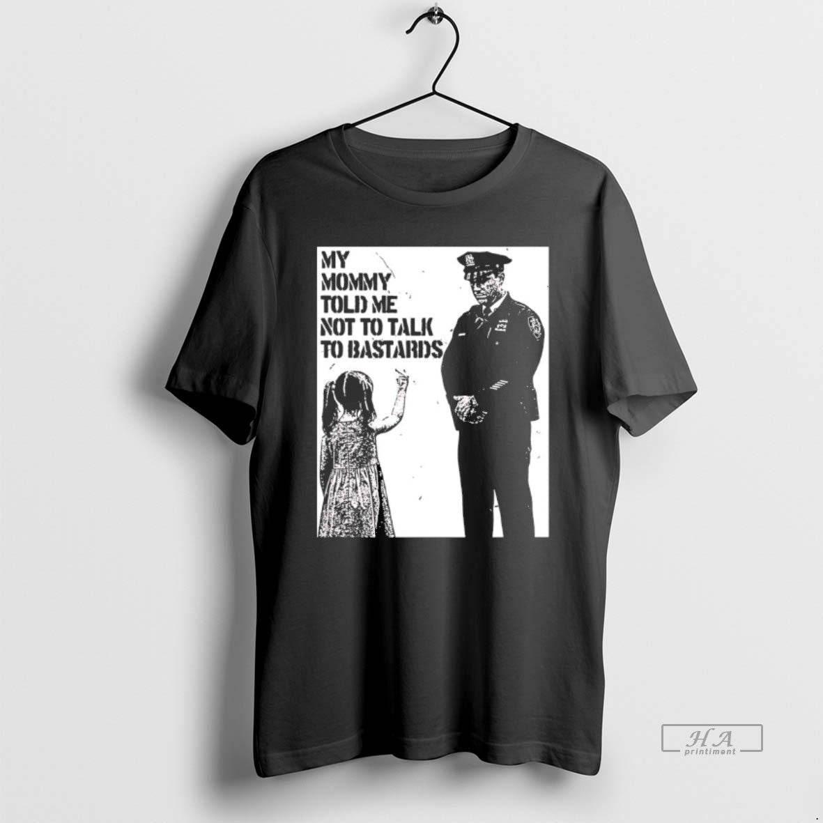 Trendy My Mommy Told Me Not To Talk Bastards - Adult & Kids T-Shirts, Sweatshirts & Hoodies apparel design preview 1