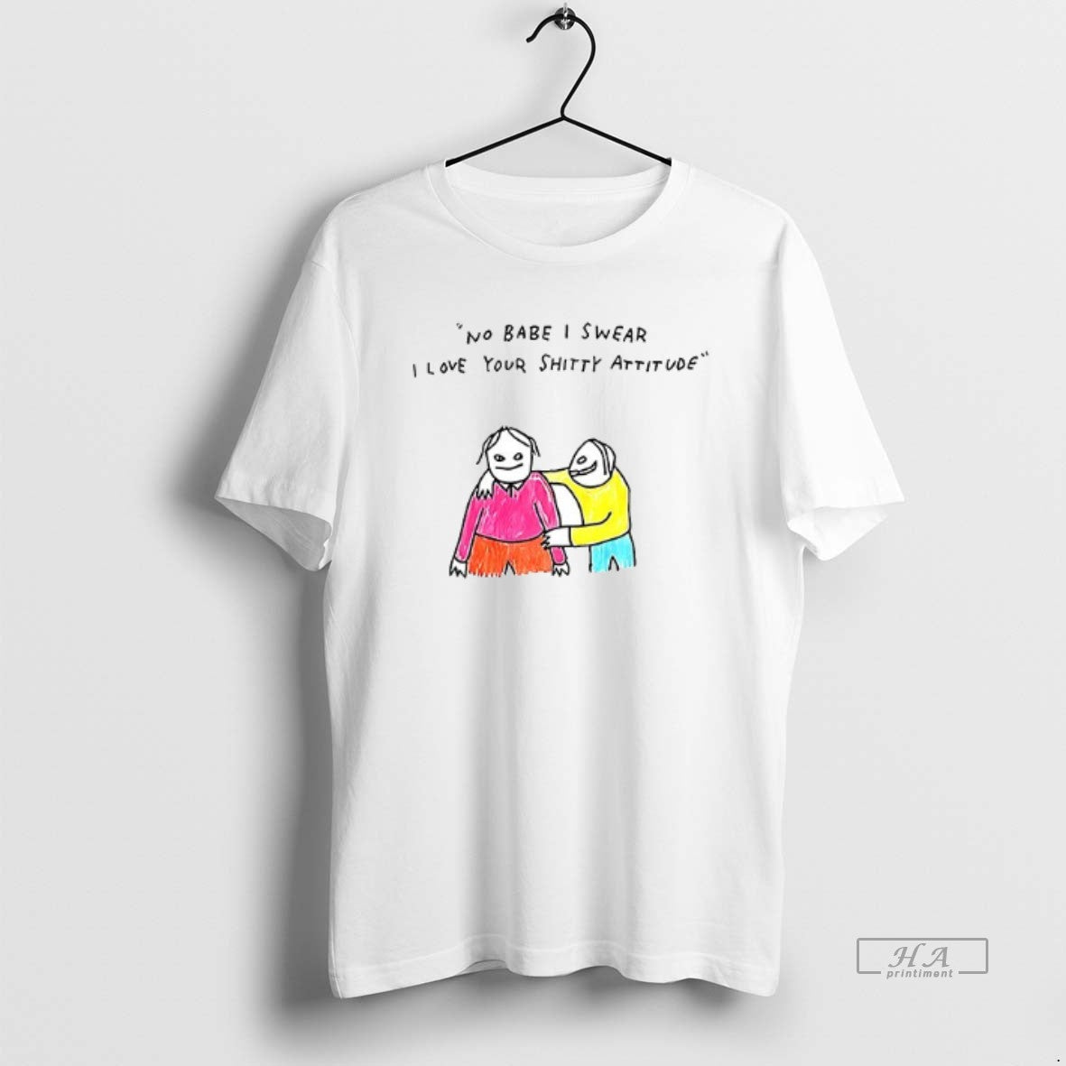Trendy No Babe I Swear Love Your Shitty Attitude - Adult & Kids T-Shirts, Sweatshirts & Hoodies apparel design preview 1