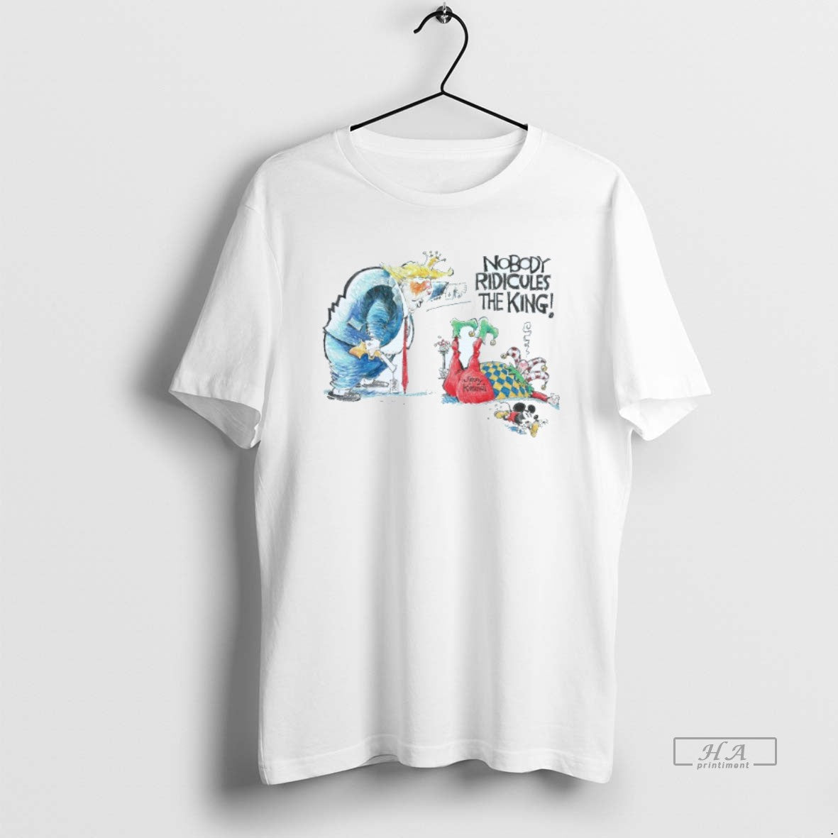 Trendy Nobody Ridicules The King Trump Clown Jimmy - Adult & Kids T-Shirts, Sweatshirts & Hoodies apparel design preview 1