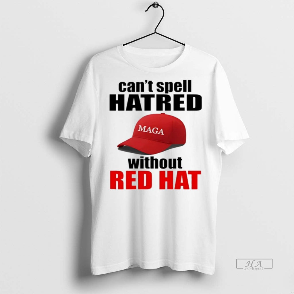 Trendy Official Cant Spell Hatred Without Red Hat - Adult & Kids T-Shirts, Sweatshirts & Hoodies apparel design preview 1