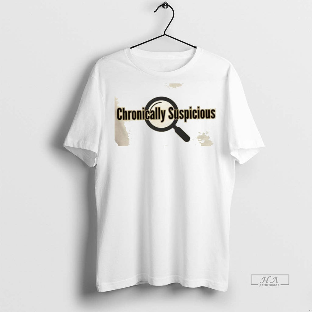 Trendy Official Chronically Suspicious Sweater - Adult & Kids T-Shirts, Sweatshirts & Hoodies apparel design preview 1