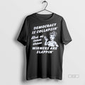 Trendy Official Democracy Is Collapsin But At Least - Adult & Kids T-Shirts, Sweatshirts & Hoodies apparel design preview 1