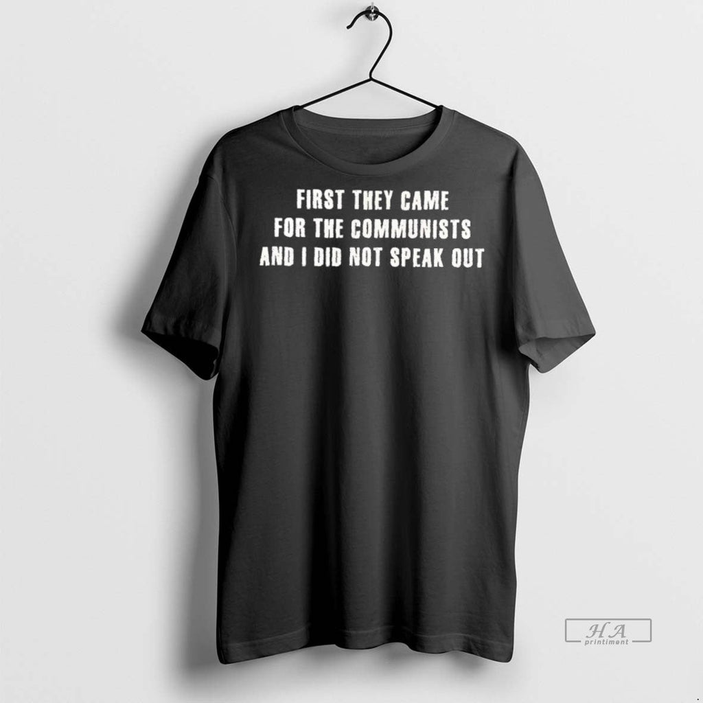 Trendy Official First They Came For The Communists - Adult & Kids T-Shirts, Sweatshirts & Hoodies apparel design preview 1