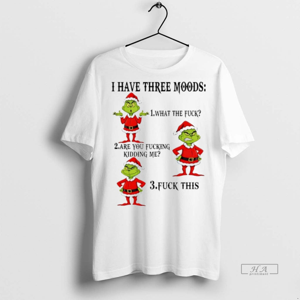 Trendy Official Grinch I Have Three Moods What The - Adult & Kids T-Shirts, Sweatshirts & Hoodies apparel design preview 1