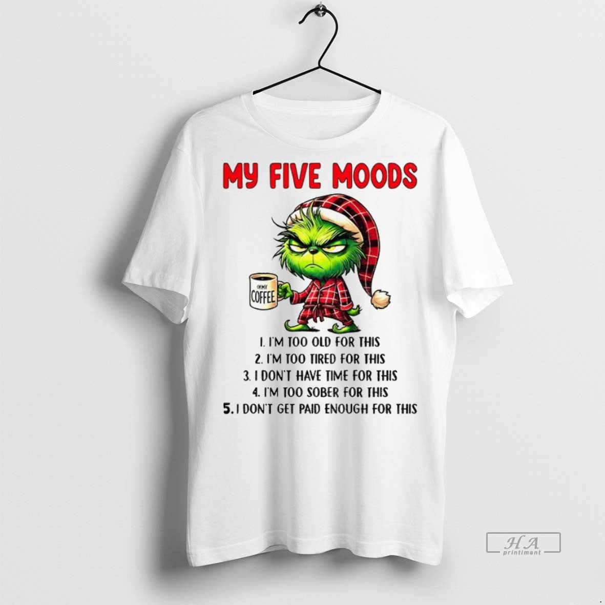 Trendy Official Grinch Santa Hat My Five Moods Im Too - Adult & Kids T-Shirts, Sweatshirts & Hoodies apparel design preview 1