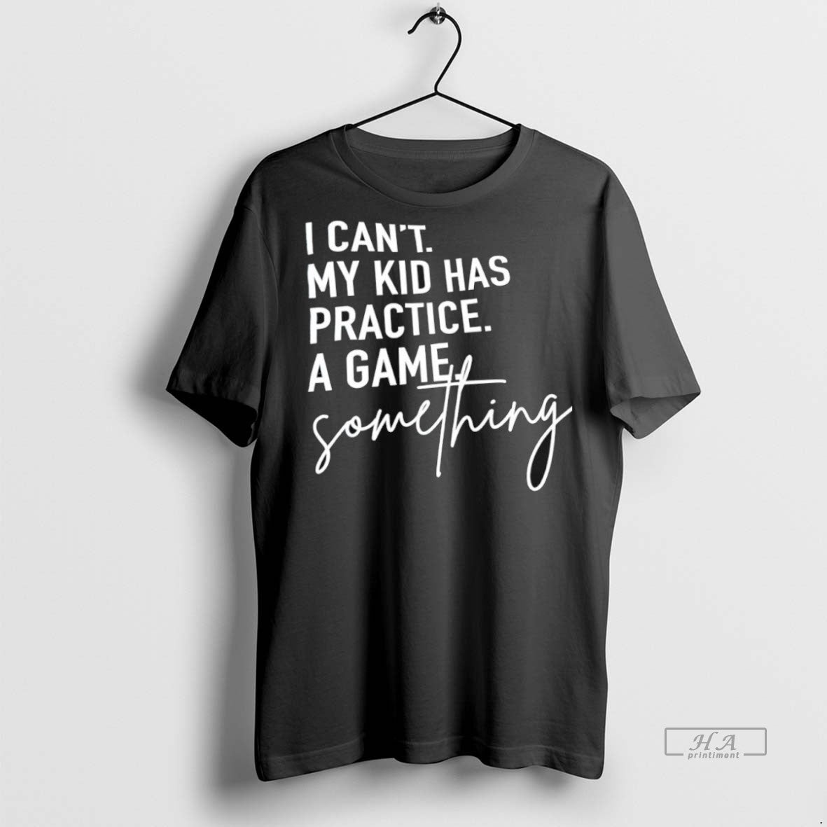 Trendy Official I Cant My Kid Has Practice A Game - Adult & Kids T-Shirts, Sweatshirts & Hoodies apparel design preview 1