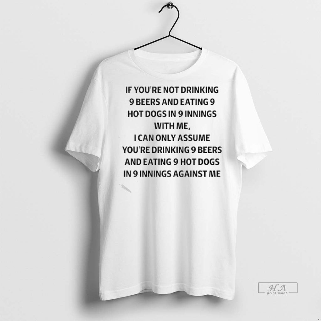 Trendy Official If Youre Not Drinking 9 Beers And - Adult & Kids T-Shirts, Sweatshirts & Hoodies apparel design preview 1