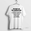Trendy Official Im Part Of The Generation Respected - Adult & Kids T-Shirts, Sweatshirts & Hoodies apparel design preview 1