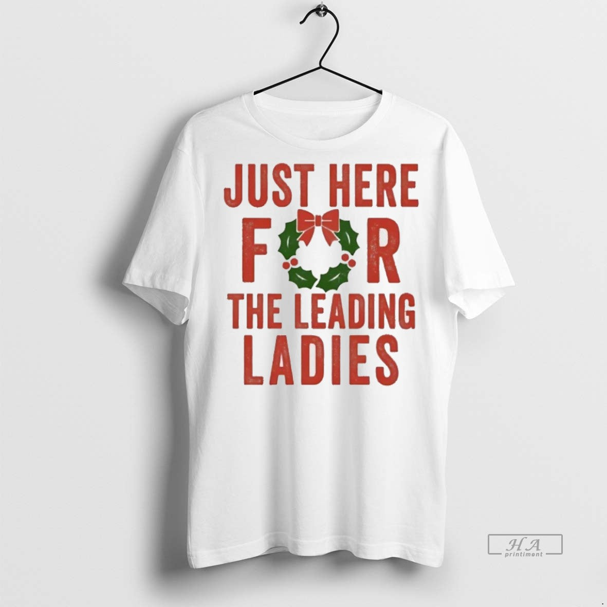 Trendy Official Just Here For The Leading Christmas - Adult & Kids T-Shirts, Sweatshirts & Hoodies apparel design preview 1