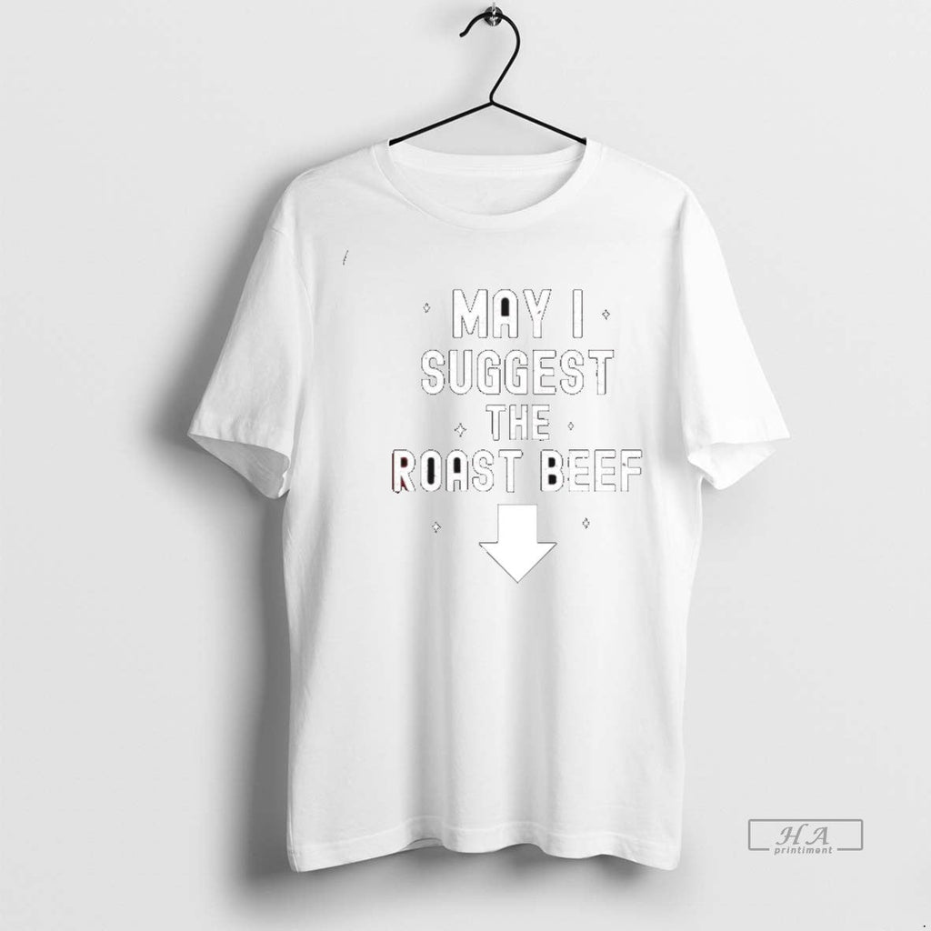 Trendy Official May I Suggest The Roast Beef Letter - Adult & Kids T-Shirts, Sweatshirts & Hoodies apparel design preview 1