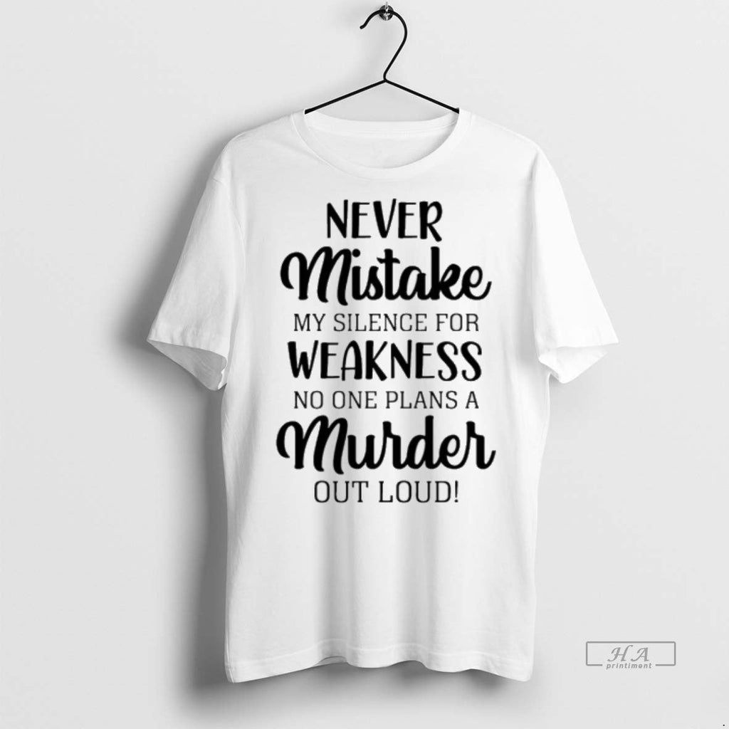 Trendy Official Never Mistake My Silence For Weakness - Adult & Kids T-Shirts, Sweatshirts & Hoodies apparel design preview 1