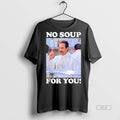 Trendy Official No Soup For You Seinfeld Sweater - Adult & Kids T-Shirts, Sweatshirts & Hoodies apparel design preview 1