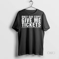 Trendy Official Only Gay Cops Give Me Tickets Sweater - Adult & Kids T-Shirts, Sweatshirts & Hoodies apparel design preview 1