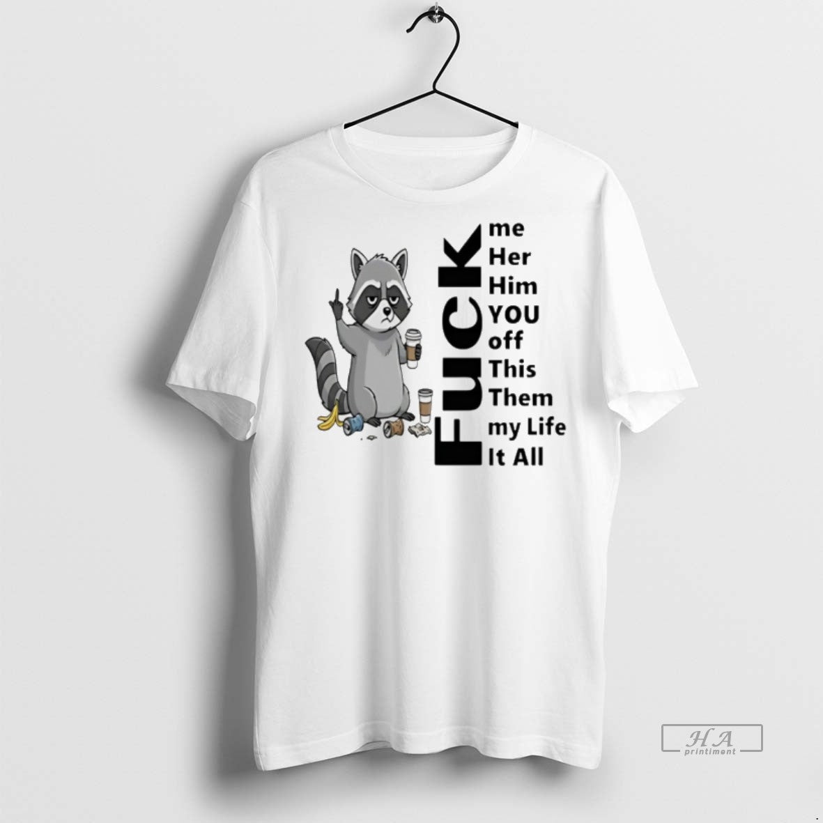 Trendy Official Raccoon Me Her Him You Off This Them - Adult & Kids T-Shirts, Sweatshirts & Hoodies apparel design preview 1